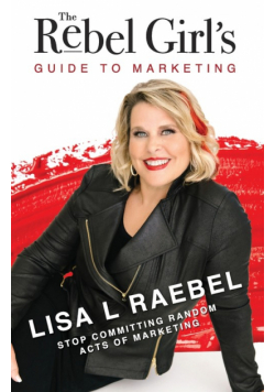 The Rebel Girl's Guide to Marketing