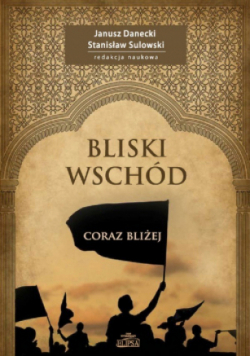 Bliski wschód coraz bliżej