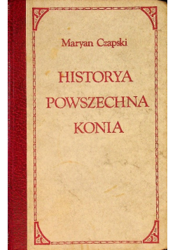 Historya powszechna konia Reprint z 1874 r.
