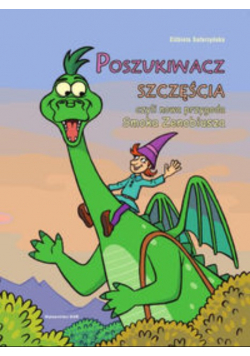 Poszukiwacz szczęścia czyli nowa przygoda Smoka Zenobiusza
