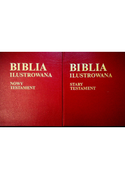 Biblia ilustrowana  Stary i Nowy Testament Tom I i II
