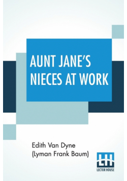 Aunt Jane's Nieces At Work