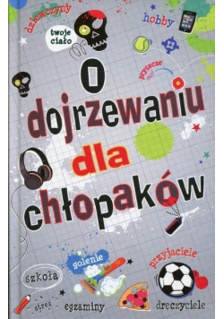 O dojrzewaniu dla chłopaków