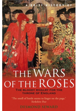 A Brief History of the Wars of the Roses