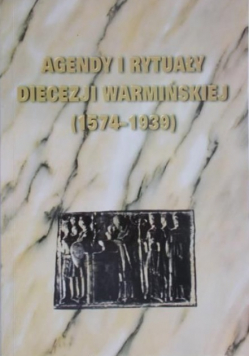 Agendy i rytuały diecezji warmińskiej ( 1574-1939)