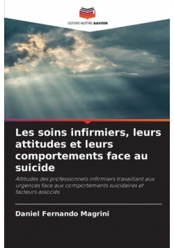 Les soins infirmiers, leurs attitudes et leurs comportements face au suicide