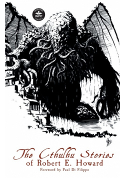 The Cthulhu Stories of Robert E. Howard