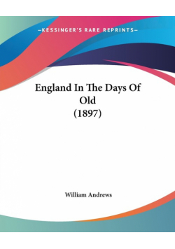 England In The Days Of Old (1897)