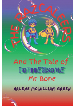 The Razcaleers and The Tale of Bothersome Mr Bone