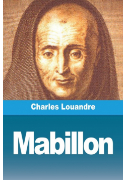 Mabillon, les bénédictins français et la cour de Rome au XVIIe siècle