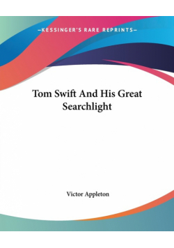 Tom Swift And His Great Searchlight