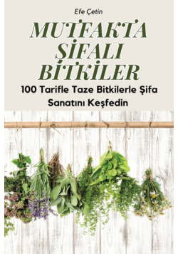 Mutfakta Şifali Bitkiler