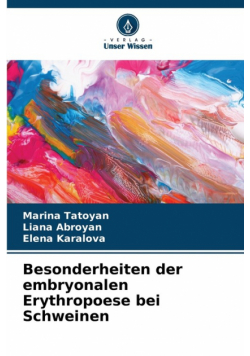 Besonderheiten der embryonalen Erythropoese bei Schweinen