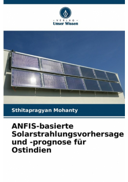 ANFIS-basierte Solarstrahlungsvorhersage und -prognose für Ostindien
