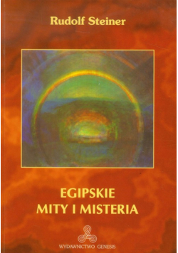 Steiner Rudolf - Egipskie mity i misteria