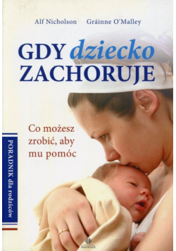 Gdy dziecko zachoruje Poradnik dla rodziców
