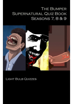 The Bumper Supernatural Quiz Book Seasons 7, 8 & 9