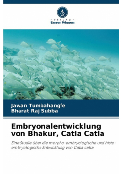 Embryonalentwicklung von Bhakur, Catla Catla