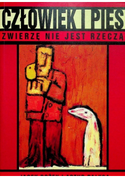 Człowiek i pies zwierzę nie jest rzeczą