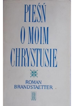 Pieśń o moim Chrystusie
