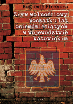 Zryw wolnościowy początku lat osiemdziesiątych w wojewódzwtwie katowickim