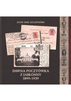 Dawna pocztówka z Jabłonny 1899 1939