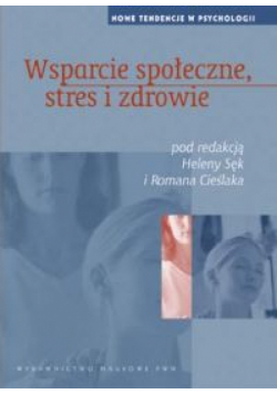 Sęk Helena (red.) - Wsparcie społeczne, stres i zdrowie