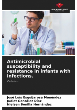 Antimicrobial susceptibility and resistance in infants with infections.