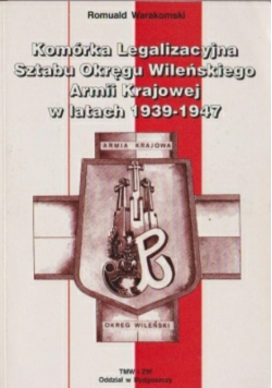 Komórka Legalizacyjna Sztabu Okręgu Wileńskiego Armii Krajowej w latach 1939-1947