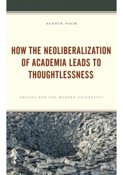 How the Neoliberalization of Academia Leads to Thoughtlessness