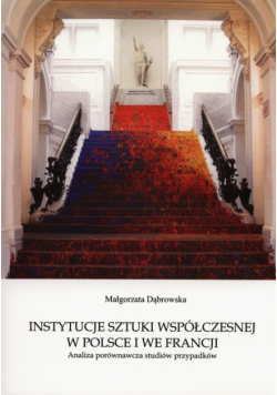 Instytucje sztuki współczesnej w Polsce i we Francji