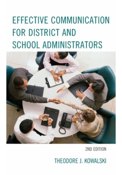 Effective Communication for District and School Administrators, 2nd Edition
