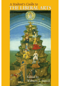 A Student's Guide to the Liberal Arts