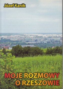 Moje rozmowy o Rzeszowie