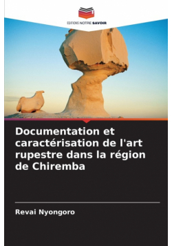 Documentation et caractérisation de l'art rupestre dans la région de Chiremba