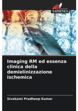 Imaging RM ed essenza clinica della demielinizzazione ischemica