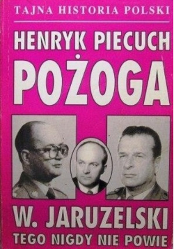 Tajna historia polski pożoga W Jaruzelski tego nigdy nie powie