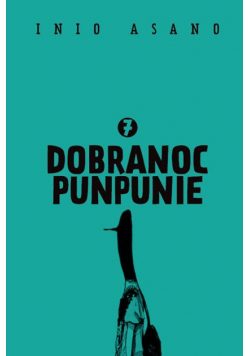 Dobranoc Punpunie 7