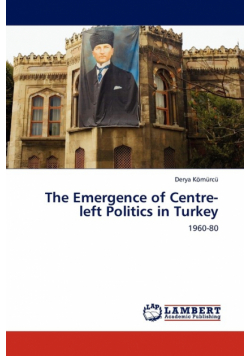 The Emergence of Centre-Left Politics in Turkey