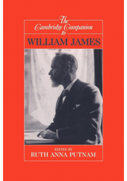 The Cambridge Companion to William James