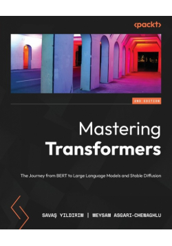 Mastering Transformers - Second Edition
