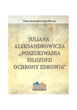 Juliana Aleksandrowicza poszukiwania filozofii ochrony zdrowia