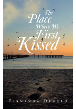 The Place Where We First Kissed
