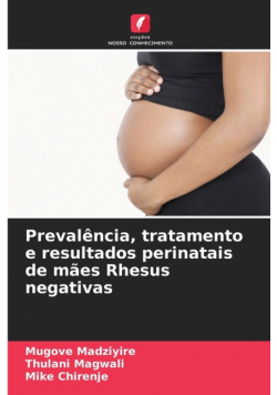 Prevalência, tratamento e resultados perinatais de mães Rhesus negativas
