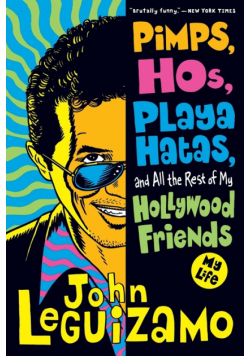 Pimps, Hos, Playa Hatas, and All the Rest of My Hollywood Friends