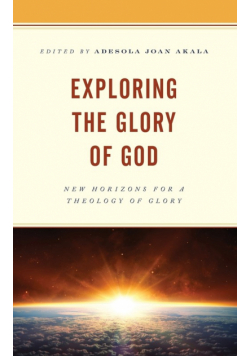 Exploring the Glory of God