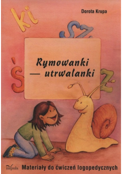 Rymowanki - utrwalanki. Materiały do ćwiczeń logopedycznych