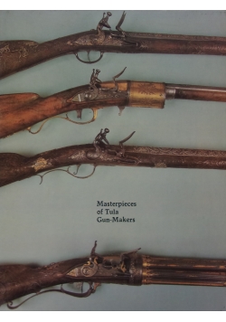 Masterpieces of  Tula Gun -Makers