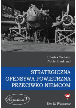 Strategiczna ofensywa powietrzna przeciwko Niemcom Tom 2 Wyzwanie
