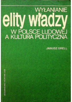 Wyłanianie elity władzy w Polsce ludowej a kultura polityczna